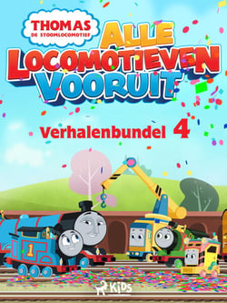 Thomas de Stoomlocomotief - Alle Locomotieven Vooruit - Verhalenbundel 4