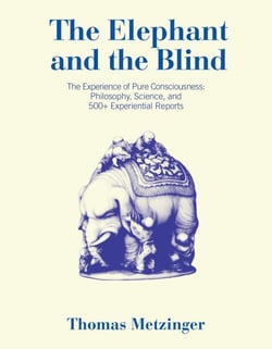 The Elephant and the Blind - The Experience of Pure Consciousness: Philosophy, Science, and 500+ Experiential Reports