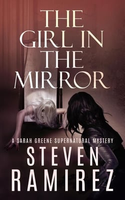 The Girl in the Mirror: A Sarah Greene Supernatural Mystery - Sarah Greene Mysteries, #1