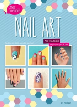 Nail Art - 35 modèles expliqués pas à pas