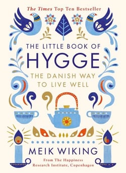 The Little Book of Hygge - The million copy bestselling guide to the Danish art of living well - the perfect mindfulness gift
