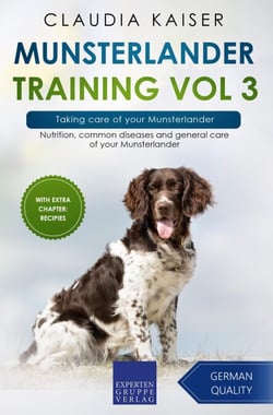 Munsterlander Training Vol 3 – Taking care of your Munsterlander: Nutrition, common diseases and general care of your Munsterlander - Munsterlander Training, #3