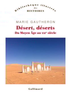 Désert, déserts. Du Moyen Âge au XXIe siècle