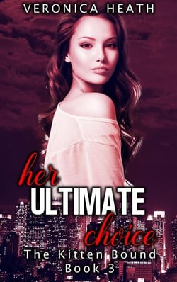 Her Ultimate Choice - The Kitten Bound, #3