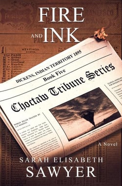 Fire and Ink (Choctaw Tribune Historical Fiction Series, Book 5) - Choctaw Tribune Historical Fiction Series