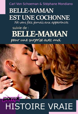 Belle-maman est une cochonne ! Ne vous fiez jamais aux apparences… suivi de : "Belle-maman" Pour une surprise avec moi [Histoires vraies]