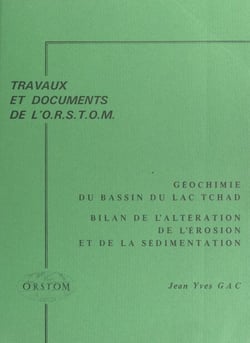 Géochimie du bassin du Lac Tchad - Bilan de l'altération, de l'érosion et de la sédimentation
