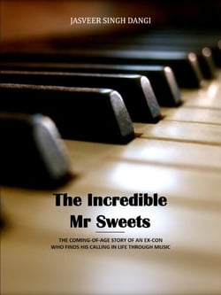 The Incredible Mr Sweets – The Coming-Of-Age Story Of An Ex-Con Who Finds His Calling In Life Through Music
