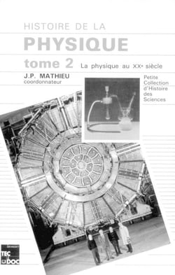 Histoire de la physique - Tome 2 - La physique au XX° siècle