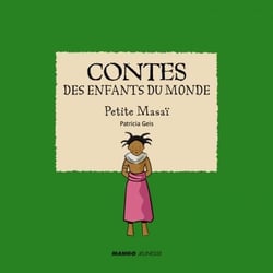 Contes des enfants du monde - Petite Masaï - À la lecture de ce conte, découvre la vie de cet enfant Masaï !