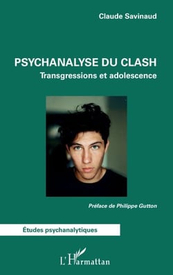 Psychanalyse du clash - Transgressions et adolescence