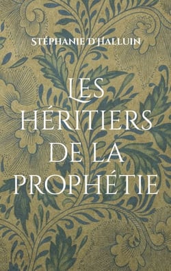 Les héritiers de la prophétie - Tome 1