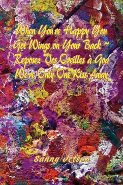 When You’re Happy You Got Wings On Your Back ~ Reposez Vos Oreilles à Goa; We’re Only One Kiss Away