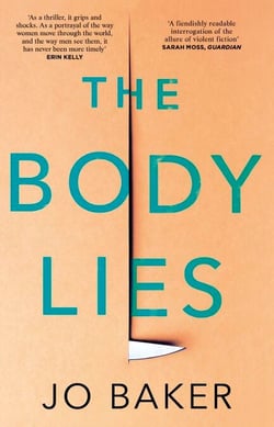 The Body Lies - ‘A propulsive #Metoo thriller’ GUARDIAN