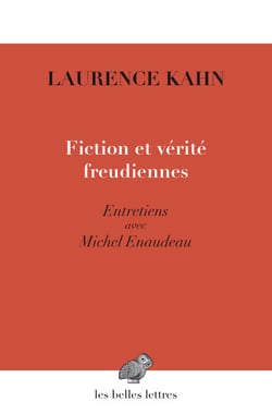 Fiction et vérité freudiennes - Entretiens avec Michel Enaudeau