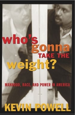 Who's Gonna Take the Weight? - Manhood, Race, and Power in America