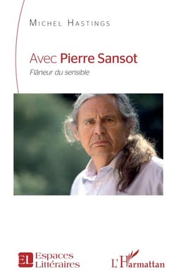 Avec Pierre Sansot - <i>Flâneur du sensible</i>