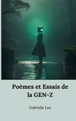 Poèmes et Essais de la GEN-Z - La génération coincée entre l'ombre et la lumière