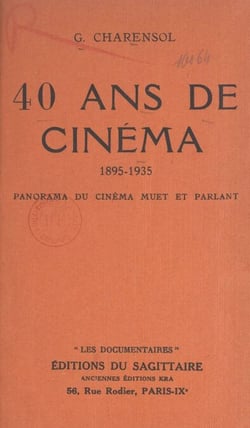 40 ans de cinéma, 1895-1935 - Panorama du cinéma muet et parlant