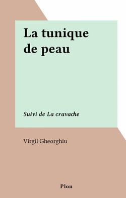 La tunique de peau - Suivi de La cravache