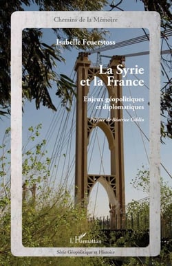 La Syrie et la France - Enjeux géopolitiques et diplomatiques