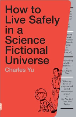 How to Live Safely in a Science Fictional Universe - A Novel