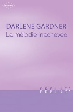 La mélodie inachevée (Harlequin Prélud')