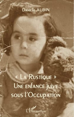 "La Rustique" - Une enfance juive sous l'Occupation