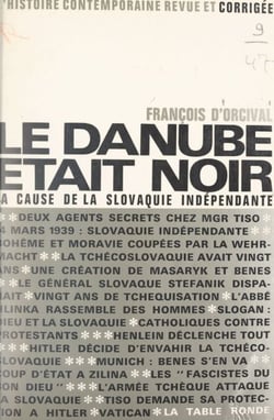 Le Danube était noir - La cause de la Slovaquie indépendante