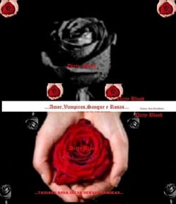 DIRTY BLOOD ...AMOR...VAMPIROS...SANGUE...Rosas...