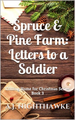 Spruce &amp; Pine Farm: Letters to a Soldier - Coming Home for Christmas Series, #3