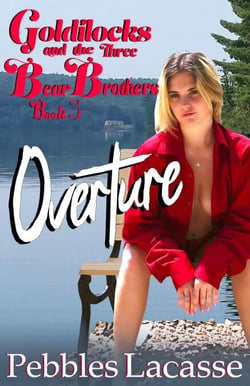 Goldilocks and the Three Bear Brothers: Overture, Book Three - The Naughty Goldie Series, #3