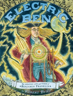 Electric Ben - The Amazing Life and Times of Benjamin Franklin