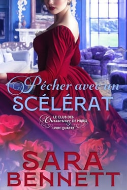 Pécher avec un Scélérat - Husband Hunters Club (French edition), #4