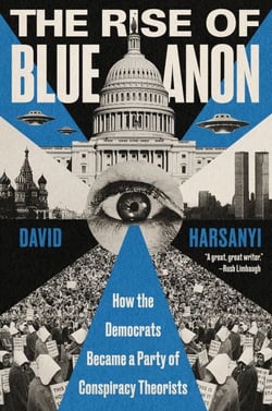 The Rise of BlueAnon - How the Democrats Became a Party of Conspiracy Theorists