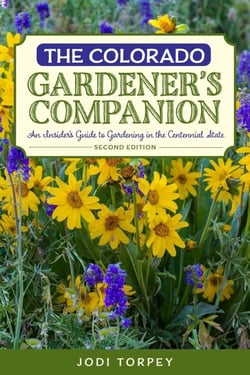 The Colorado Gardener's Companion - An Insider's Guide to Gardening in the Centennial State