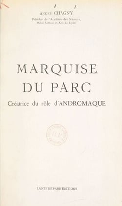 Marquise Du Parc, créatrice du rôle d'Andromaque