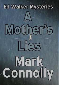 A Mother's Lies - Ed Walker Mysteries, #5