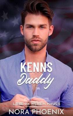 Kenns Daddy - Liebe im Weißen Haus, #5