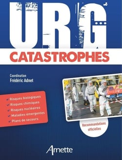 URG' Catastrophes - Risques biologiques-chimiques-nucléaires. Maladies émergentes. Plans de secours