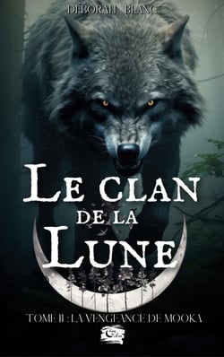 Le Clan de la Lune - Tome 2 : La vengeance de Mooka