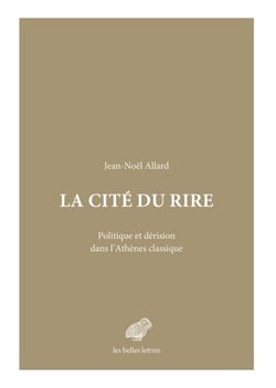 La Cité du rire - Politique et dérision dans l’Athènes classique