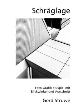 Schräglage - Foto-Grafik als Spiel mit Blickwinkel und Ausschnitt