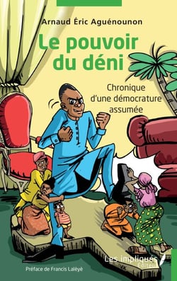 Le pouvoir du déni - Chronique d'une démocrature assumée