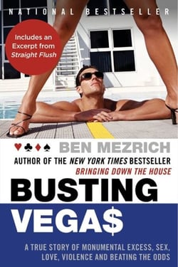 Busting Vegas - A True Story of Monumental Excess, Sex, Love, Violence, and Beating the Odds