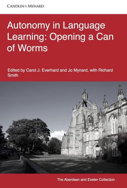 Autonomy in Language Learning: Opening a Can of Worms - Autonomous Language Learning, #4