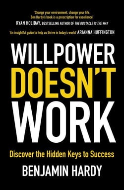 Willpower Doesn't Work - Discover the Hidden Keys to Success