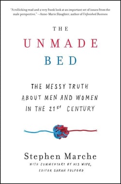 The Unmade Bed - The Messy Truth about Men and Women in the 21st Century