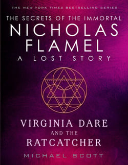 Virginia Dare and the Ratcatcher - A Lost Story from the Secrets of the Immortal Nicholas Flamel