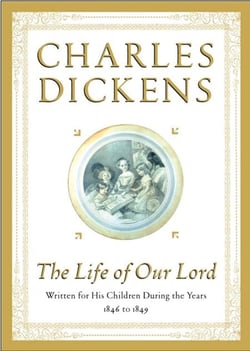 The Life of Our Lord - Written for His Children During the Years 1846 to 1849
